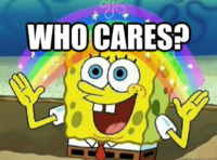 who-cares-quickmeme-com-who-cares-imagination-spongebob-quickmeme-51274863.png